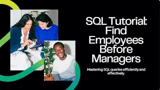 SQL Tutorial: Find Employees Who Joined Before Their Managers
