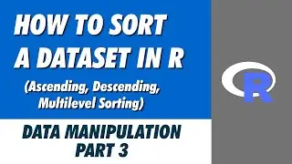 How to Sort Data Frames in R | Sorting and Ordering Data in R | Multi level Sorting in R