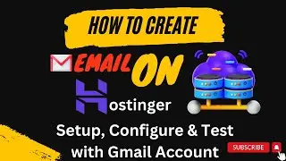 How to Create and Configure Hostinger Email on Gmail in 2023 Step-by-Step Guide