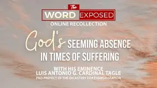 The Word Exposed Online Holy Week Recollection 2023 | God's Seeming Absence in Times of Suffering