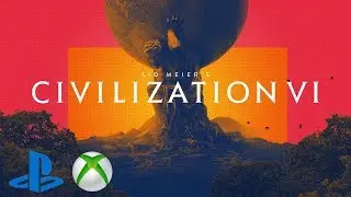 Civilization VI – Announce Trailer | PS4 and Xbox One