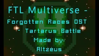 FTL Multiverse - Forgotten Races Addon OST - Tartarus (Battle)