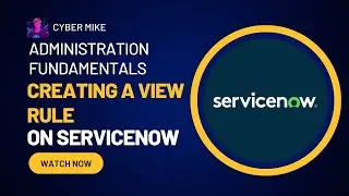How To Create View Rules For Forms | ServiceNow System Admin Fundamentals