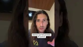 Cuando sientes que has perdido el control en tu vida