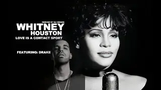 Whitney Houston ft: Drake- Love Is A Contact Sport 2023 (Eli Greene Remix)