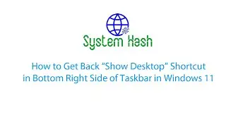 How To Enable and Get Back Show Desktop Shortcut in Right of Taskbar in Windows 11 & Remove Copilot