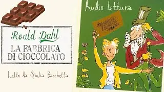 La Fabbrica Di Cioccolato 02 #audiolettura - Roald Dahl🍫