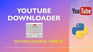 02  -  Donwloding Videos from Youtube using Python