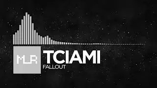 [Electronic] Tciami - Fallout
