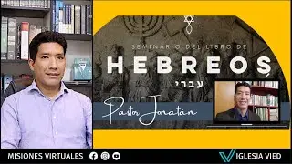 SESIÓN 01 | EPÍSTOLA A LOS HEBREOS | PASTOR JONATÁN