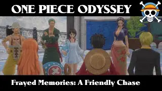 One Piece Odyssey Gameplay | Frayed Memory | A Friendly Chase