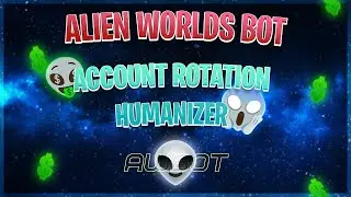 Alien Worlds BOT   | Auto Mining Alien Worlds Bot | Alien Worlds free Download | 2022