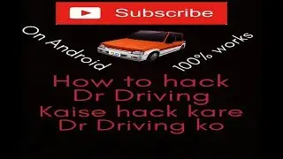 How to hack Dr Driving on Android 100% working by hackers trick