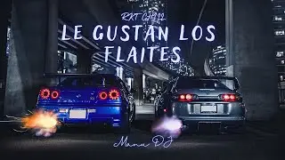 Le Gustan Los Flaites (Rkt Chill) - Manu DJ