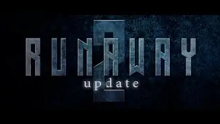RUNAWAY: Update 2