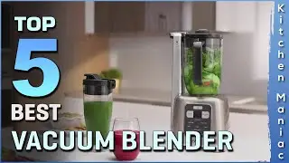 Top 5 Best Vacuum Blenders Review in 2023 | Perfect Models for Any Budget