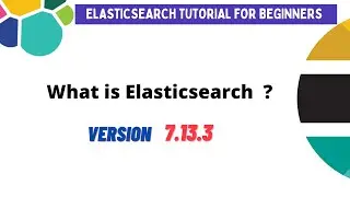 What is Elasticsearch ? |  Elasticsearch tutorial for beginners
