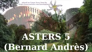 Asters 5 (Bernard Andrès) - played on lever harp
