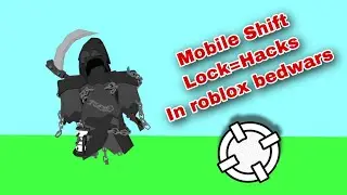 MOBILE SHIFT LOCK=HACKS IN ROBLOX BEDWARS…(roblox bedwars)