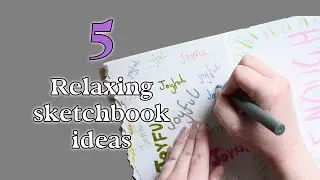 5 Easy Mixed Media Sketchbook ideas to help you relax