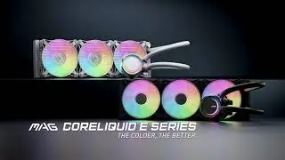 MAG CORELIQUID E серии – Сила холода | Жидкостное охлаждение | MSI