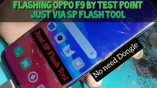 Flashing Oppo F9 CPH1823 Via SP Flash Tool | USB Only by Test Point 