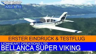 Lionheart Creations BELLANCA SUPER VIKING - Erster Eindruck & Testflug ★ MSFS 2020