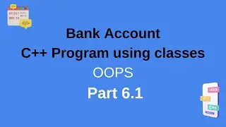 Bank Account C++ Program using classes || Object-oriented programming