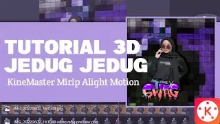 TUTORIAL JEDUG JEDUG 3D KINEMASTER || Mirip Alight Motion