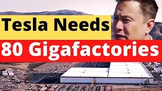 Tesla Gigafactory Rumor - 80 New Ones Are Needed