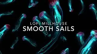 Lofi Chill Music - Smooth Sails