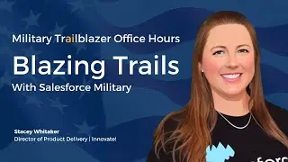 Blazing Trails with Salesforce Military