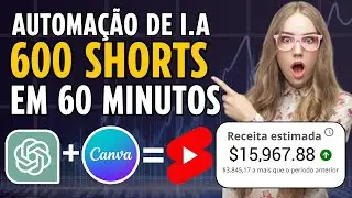 Como eu criei 600 Shorts monetizáveis em 60 MINUTOS para meu canal no Youtube sem mostrar a cara