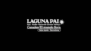 Laguna Pai feat. Ander Valverde (Green Valley) -  Canales I El Mundo Llora
