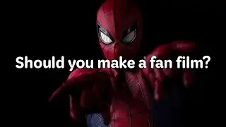 Should you create a fan film?