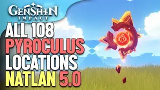 All 108 Pyroculus locations in Natlan 5.0 Full Guide 100% Genshin Impact