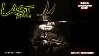 LastRiffle ‐ DubleDx - 420StyleThemRecords - (Prod by Arthemis Beats) Oct 2025 - GunShotMatic
