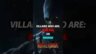 Villains who are Broken or Pure Evil ( Mortal Kombat )