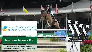 Watch the $140,000 Palm Beach County Sports Commission CSI3* Grand Prix