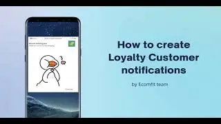 How to create Loyalty Customers Notifications on Ecomfit Web Push Notifications