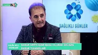 Sağlıklı Günler -  Dr. Ömer Tetik / Damar Sertliğine Bağlı Olarak Gelişen Damar Tıkanıkları