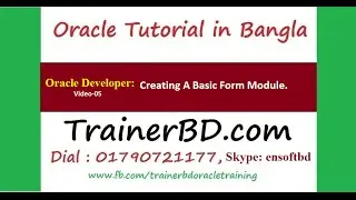 05-Oracle Tutorial in Developer Suite -Creating A Basic Form Module
