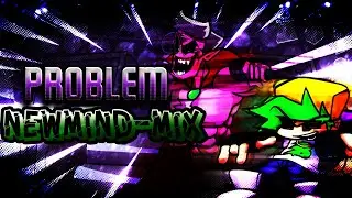 Friday Night Funkin B3: REMIXED | PROBLEM [MIND-MIXES]