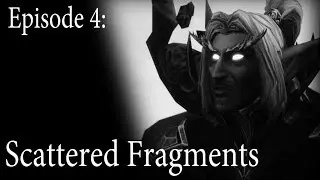 The Road to Redemption - Episode 4: Scattered Fragments (WoW Machinima)