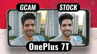 OnePlus 7T Google Camera vs Stock Camera - GCAM DEFEATED?!