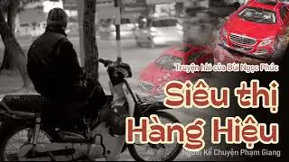 Siêu thị Hàng hiệu I truyện hài của Bùi Ngọc Phúc I NKC Phạm Giang