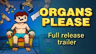 Organs Please — Full Release Date Trailer - PC - Steam - ПК