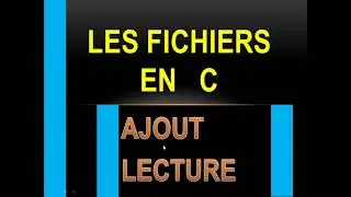 Les Fichiers en C