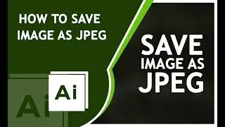 How to save jpeg in adobe illustrator CS6