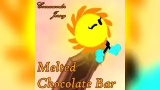 Melted Chocolate Bar - Original Song by Commander Jersey